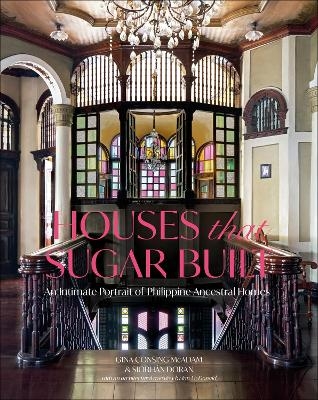 Houses that Sugar Built - Gina Consing McAdam, Siobhán Doran