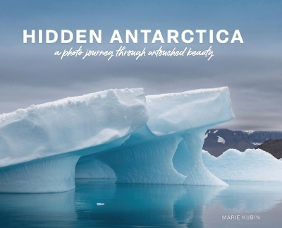 Hidden Antarctica - Marie Kubin