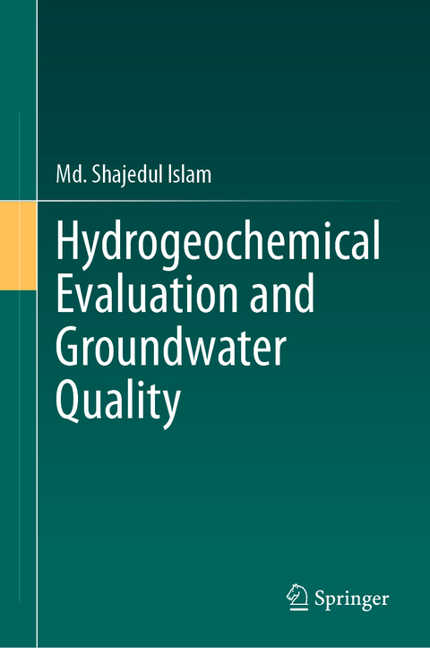 Hydrogeochemical Evaluation and Groundwater Quality - Md. Shajedul Islam