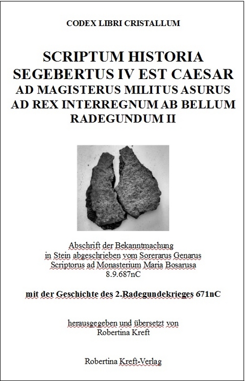 SCRIPTUM HISTORIA SEGEBERTUS IV EST CAESAR, 8.9.687nC - Robertina-Alexandra Kreft