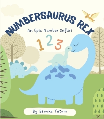 Numbersaurus Rex - Brooke Tatum