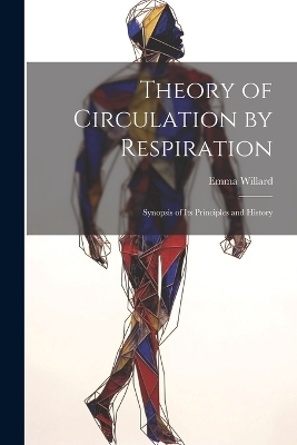 Theory of Circulation by Respiration - Emma Willard