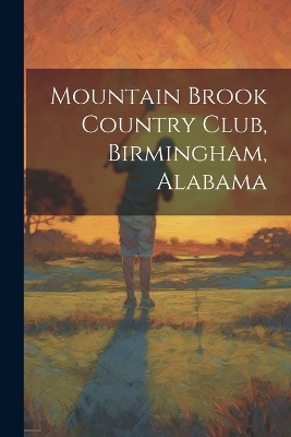 Mountain Brook Country Club, Birmingham, Alabama -  Anonymous