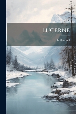 Lucerne - G Flemwell