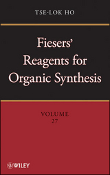 Fiesers' Reagents for Organic Synthesis, Volume 27 - Tse-Lok Ho