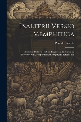 Psalterii Versio Memphitica - Paul de Lagarde