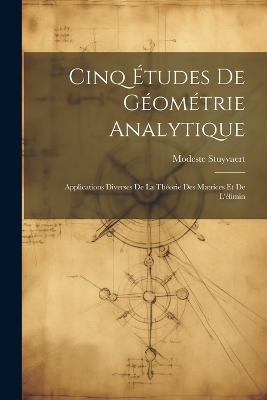 Cinq Études de Géométrie Analytique - Modeste Stuyvaert