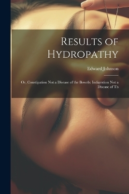 Results of Hydropathy - Edward Johnson