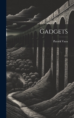 Gadgets - Patrick Vaux