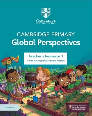 Cambridge Primary Global Perspectives Teacher's Resource 1 with Digital Access - Adrian Ravenscroft, Achama Mathew