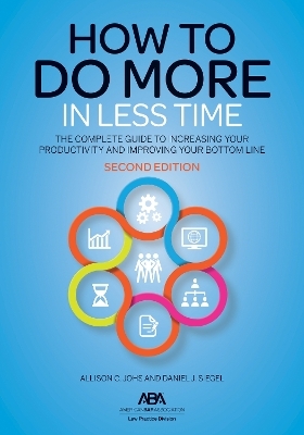 How to Do More in Less Time - Allison C. Johs, Daniel J. Siegel