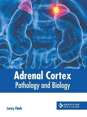 Adrenal Cortex: Pathology and Biology - 