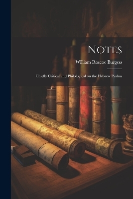 Notes - William Roscoe Burgess