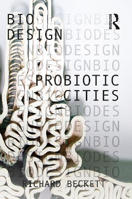Probiotic Cities - Richard Beckett
