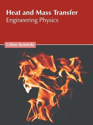 Heat and Mass Transfer: Engineering Physics - 