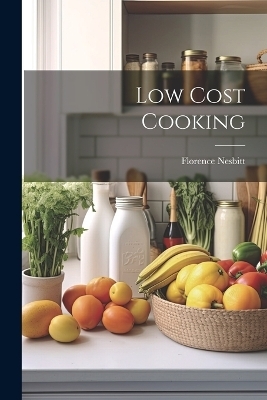 Low Cost Cooking - Florence Nesbitt