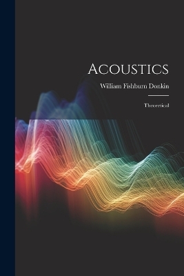 Acoustics - William Fishburn Donkin