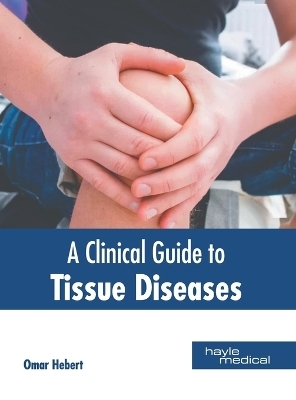 A Clinical Guide to Tissue Diseases - 