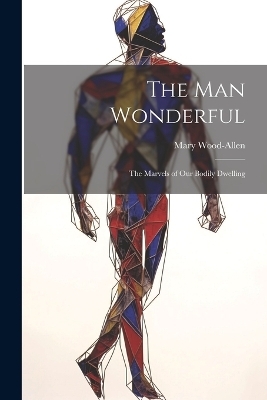 The Man Wonderful - Mary Wood-Allen