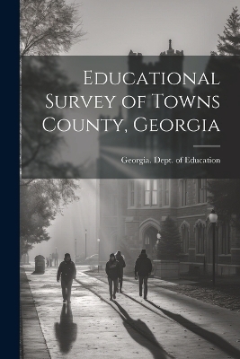 Educational Survey of Towns County, Georgia - 