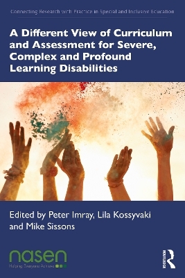 A Different View of Curriculum and Assessment for Severe, Complex and Profound Learning Disabilities - 