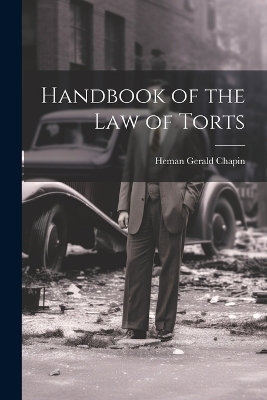 Handbook of the Law of Torts - Heman Gerald Chapin