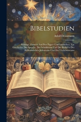 Bibelstudien - Adolf Deissmann