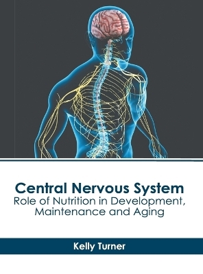 Central Nervous System: Role of Nutrition in Development, Maintenance and Aging - 