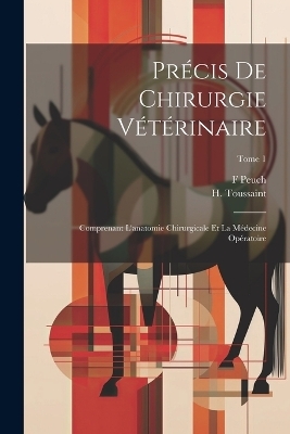 Précis de chirurgie vétérinaire - F Peuch