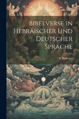 Bibelverse in Hebräischer Und Deutscher Sprache - M Büdinger