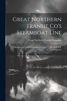 Great Northern Transit Co's Steamboat Line - 