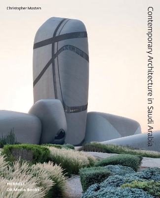 Contemporary Architecture in Saudi Arabia - Christopher Masters