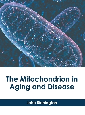 The Mitochondrion in Aging and Disease - 