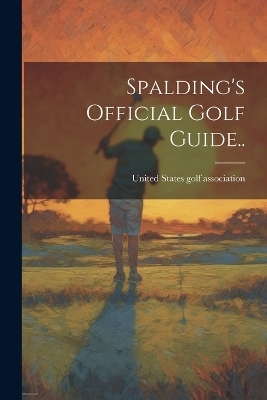 Spalding's Official Golf Guide.. - 