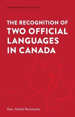 The Recognition of Two Official Languages in Canada - Michel Bastarache