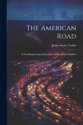 The American Road - James Irwin Tucker