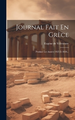 Journal Fait En Grèce - Eugène de Villeneuve