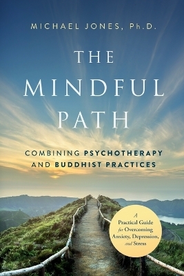 The Mindful Path - Michael Jones