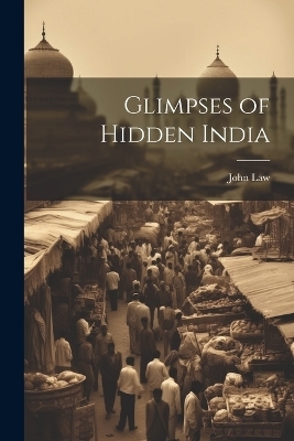 Glimpses of Hidden India - John Law