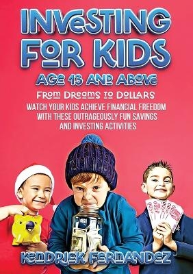 Investing for Kids Age 13 and Above - Kendrick Fernandez