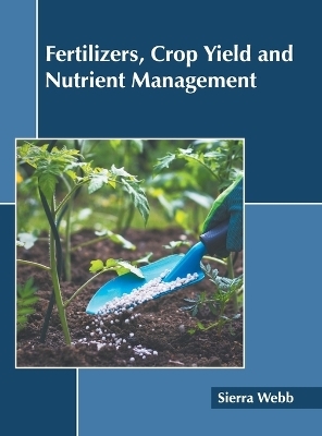 Fertilizers, Crop Yield and Nutrient Management - 