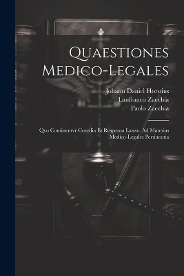 Quaestiones Medico-legales - Paolo Zacchia, Lanfranco Zacchia