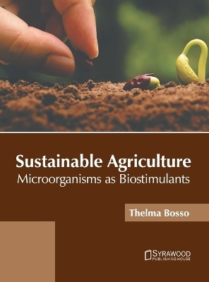 Sustainable Agriculture: Microorganisms as Biostimulants - 