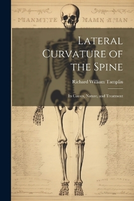 Lateral Curvature of the Spine - Richard William Tamplin