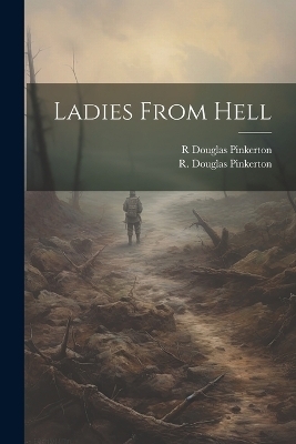 Ladies From Hell - R Douglas Pinkerton