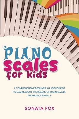 Piano Scales FOR KIDS - Sonata Fox