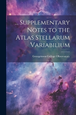 ... Supplementary Notes to the Atlas Stellarum Variabilium - 