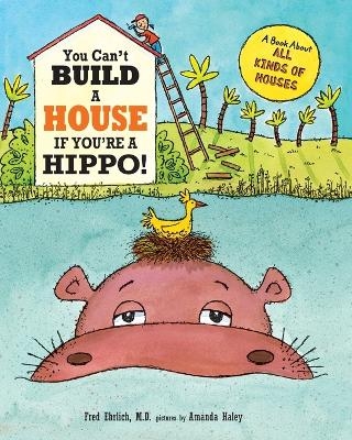 You Can't Build a House If You're a Hippo - Fred Ehrlich