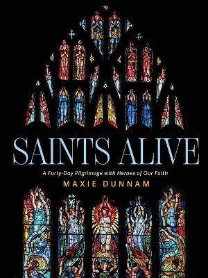 Saints Alive - Maxie Dunnam