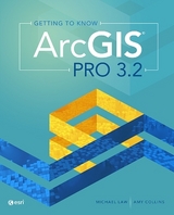 Getting to Know ArcGIS Pro 3.2 - Law, Michael; Collins, Amy